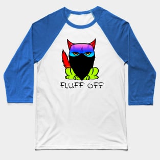 Fluff Off Baseball T-Shirt